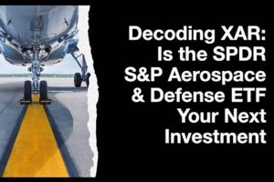 SPDR Aerospace & Defense ETF: Invest in Defense Sector Growth Innovating the Future of Flight with Reliable Aviation Solutions SPDR Aerospace & Defense ETF: Invest in Defense Sector Growth | Innovating the Future of Flight with Reliable Aviation Solutions