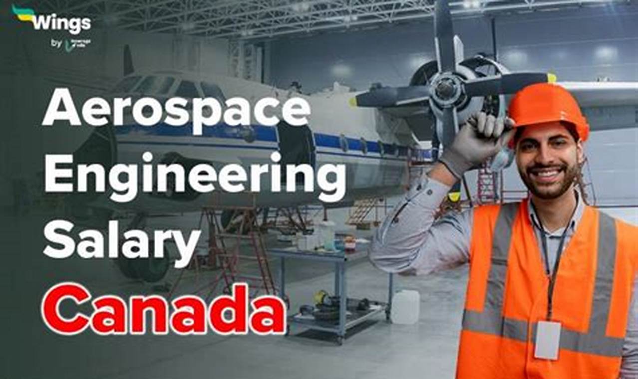 Canada Aerospace Engineer Salary Guide + Tips Innovating the Future of Flight with Reliable Aviation Solutions Canada Aerospace Engineer Salary Guide + Tips | Innovating the Future of Flight with Reliable Aviation Solutions