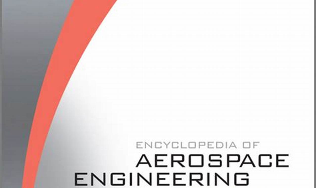 Ultimate Aerospace Engineering Encyclopedia: Guide + More Innovating the Future of Flight with Reliable Aviation Solutions Ultimate Aerospace Engineering Encyclopedia: Guide + More | Innovating the Future of Flight with Reliable Aviation Solutions
