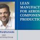 Boost Aerospace Manufacturing: Lean Principles Guide | Innovating the Future of Flight with Reliable Aviation Solutions