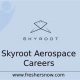Launch Your Skyroot Aerospace Career {Year} | Innovating the Future of Flight with Reliable Aviation Solutions