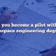 Engineering to Flight: Can Aerospace Engineers Become Pilots? | Innovating the Future of Flight with Reliable Aviation Solutions