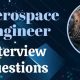 Ace Your Aerospace Engineering Interview: Questions & Tips | Innovating the Future of Flight with Reliable Aviation Solutions