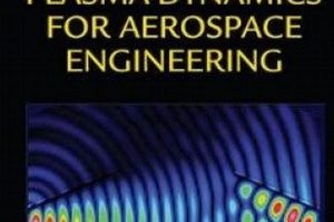 Advanced Plasma Dynamics for Aerospace Engineering Use | Innovating the Future of Flight with Reliable Aviation Solutions