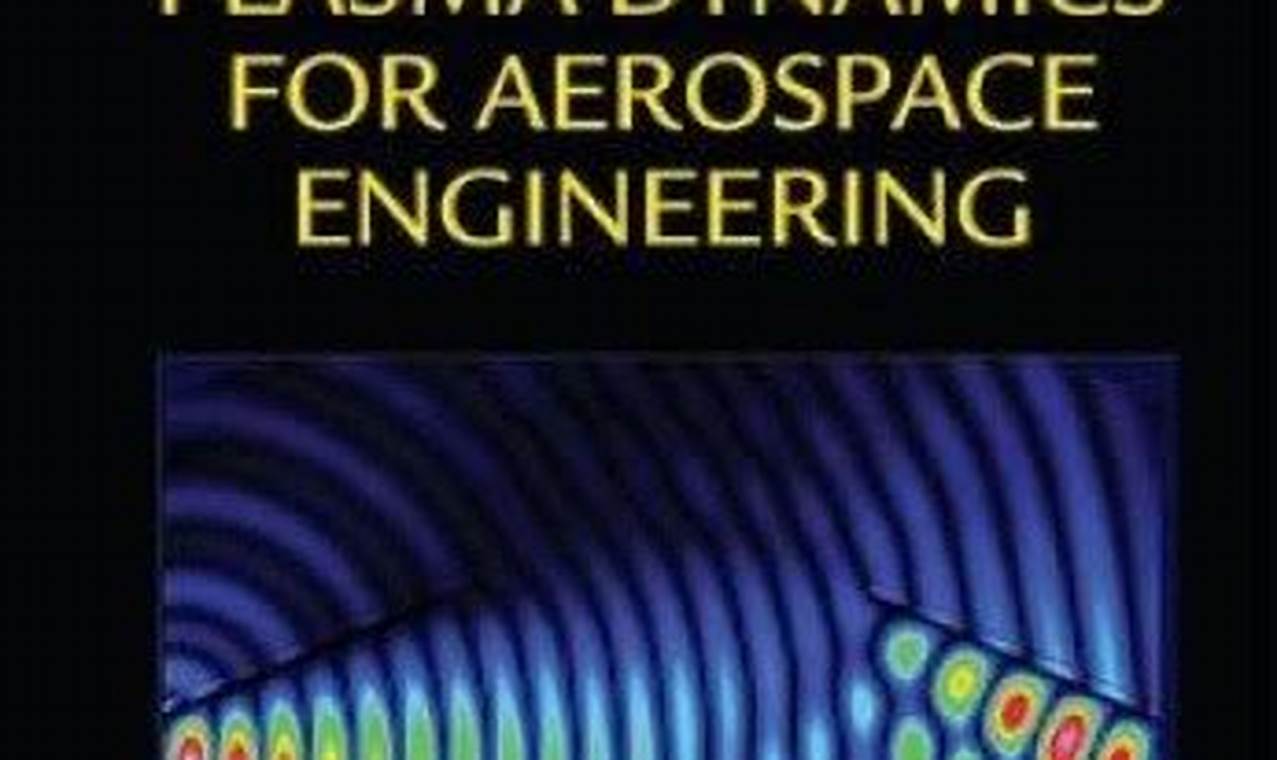 Advanced Plasma Dynamics for Aerospace Engineering Use Innovating the Future of Flight with Reliable Aviation Solutions Advanced Plasma Dynamics for Aerospace Engineering Use | Innovating the Future of Flight with Reliable Aviation Solutions