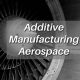 Advanced Additive Manufacturing in Aerospace: The Future! | Innovating the Future of Flight with Reliable Aviation Solutions