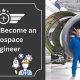 Aero Dreams: How to Become an Aerospace Engineer + Skills | Innovating the Future of Flight with Reliable Aviation Solutions