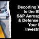 SPDR Aerospace & Defense ETF (XAR): Is It the Right Choice? | Innovating the Future of Flight with Reliable Aviation Solutions