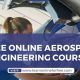 Best Online Courses for Aerospace Engineering: Advance Your Career | Innovating the Future of Flight with Reliable Aviation Solutions