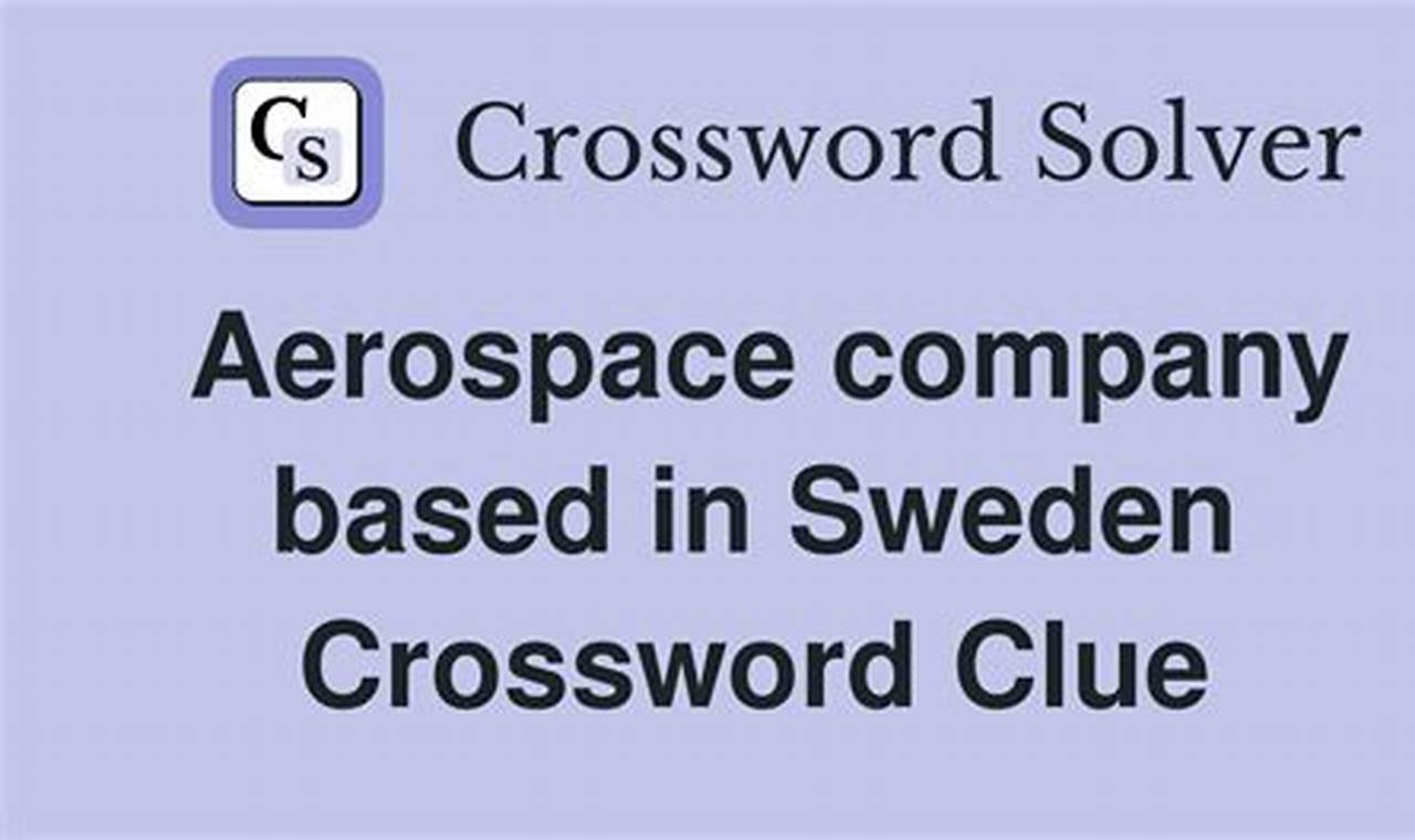 Solve the Swedish Aerospace Company Crossword Puzzle! Innovating the Future of Flight with Reliable Aviation Solutions Solve the Swedish Aerospace Company Crossword Puzzle! | Innovating the Future of Flight with Reliable Aviation Solutions