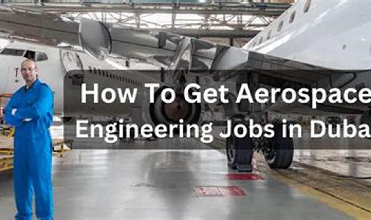 Your Guide: Aerospace Jobs in UAE (Career Tips) Innovating the Future of Flight with Reliable Aviation Solutions Your Guide: Aerospace Jobs in UAE (Career Tips) | Innovating the Future of Flight with Reliable Aviation Solutions