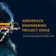 Top Current Aerospace Engineering Projects [Year] | Innovating the Future of Flight with Reliable Aviation Solutions