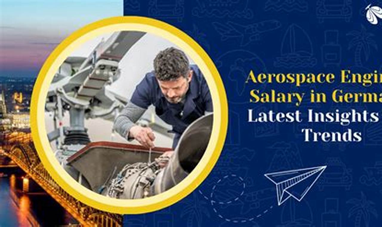 A Guide: Aerospace Engineer Salary in Germany [Updated] | Innovating the Future of Flight with Reliable Aviation Solutions